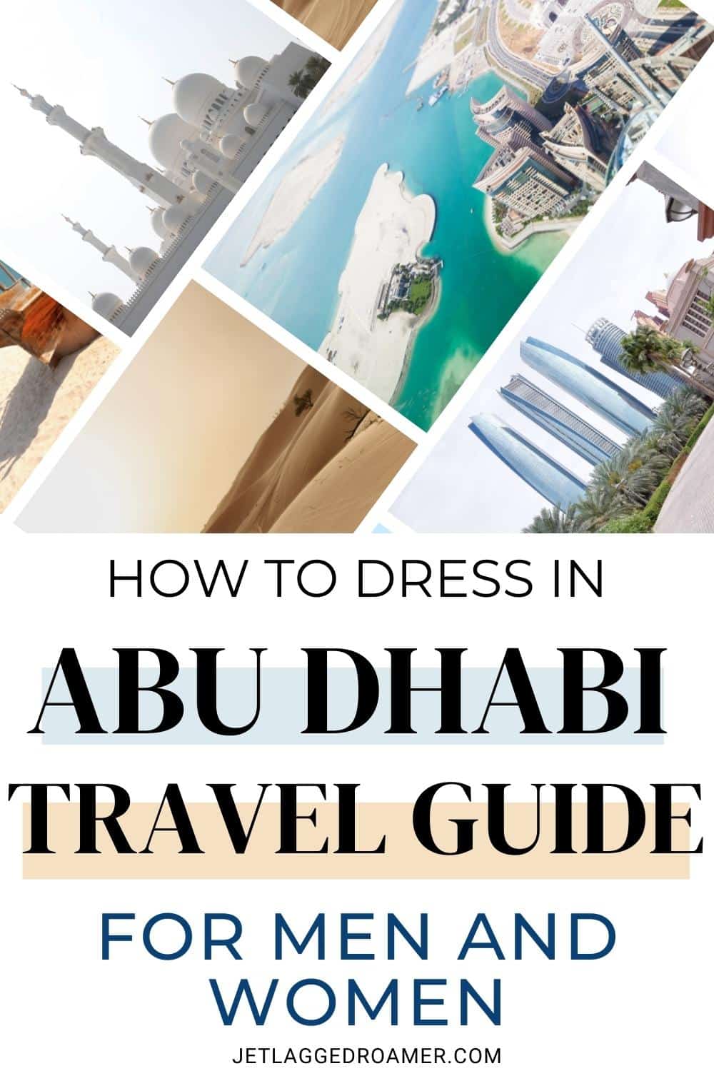 Pinterest pin for dress code in Abu Dhabi. Text says how to dress in Abu Dhabi travel guide for men and women. 