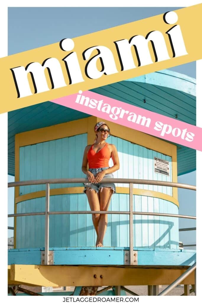 Best places to take pictures in Miami Pinterest pin. Text says Miami Instagram spots. Posing in Miami South Beach at a lifeguard tower.