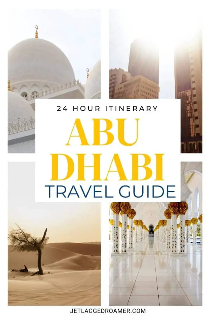 Abu Dhabi day trip from Dubai Pinterest pin. Text says 24 hour itinerary Abu Dhabi travel guide. Grand Mosque in Abu Dhabi.