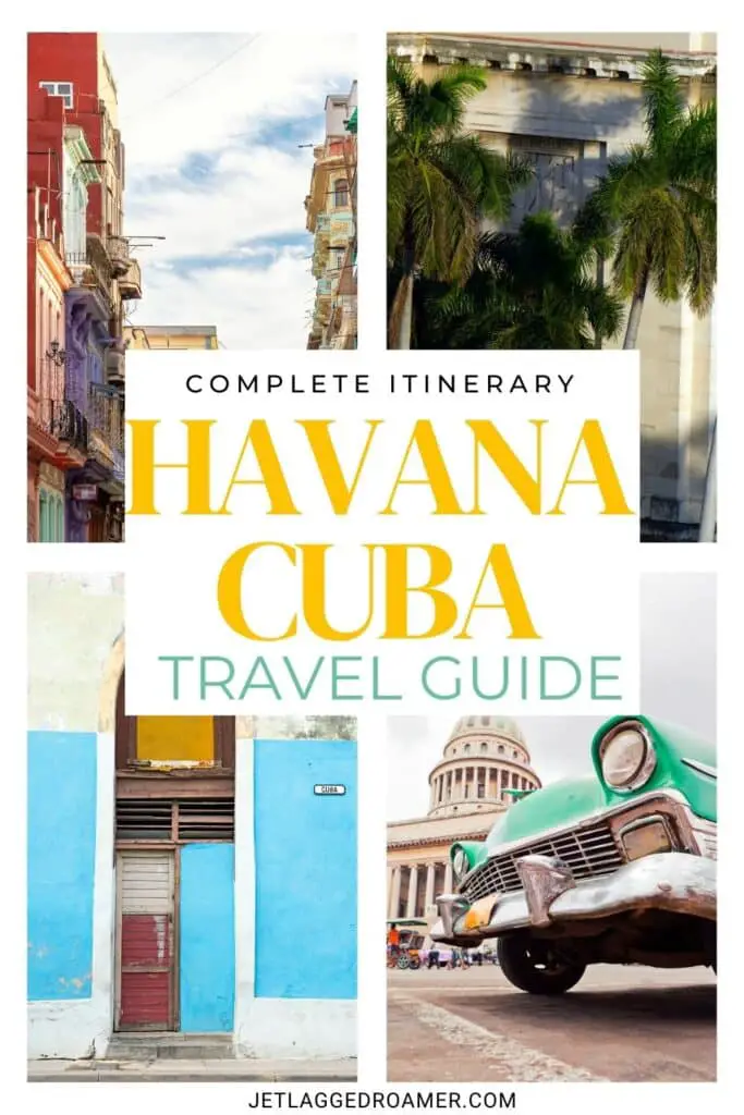 Pinterest pin for Things to do in Havana, Cuba. Text says complete itinerary Havana, Cuba travel guide. Havana, Cuba.