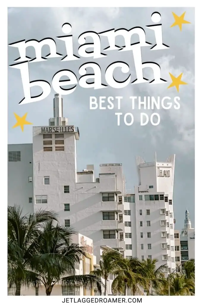 Text says Miami Beach best things to do. Miami beach activities Pinterest pin. Art Deco in South Beach.