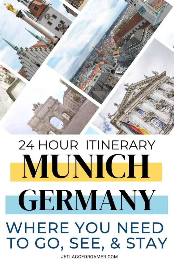 Pinterest pin for one day in Munich. Text says 24 hour Munich, Germany where you need to go, see, and stay. Munich.