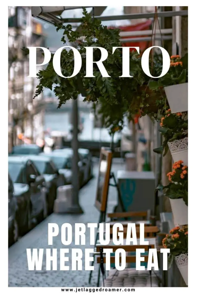 Porto food guide Pinterest pin. Restaurant in Porto, Portugal. Text says Porto, Portugal where to eat.