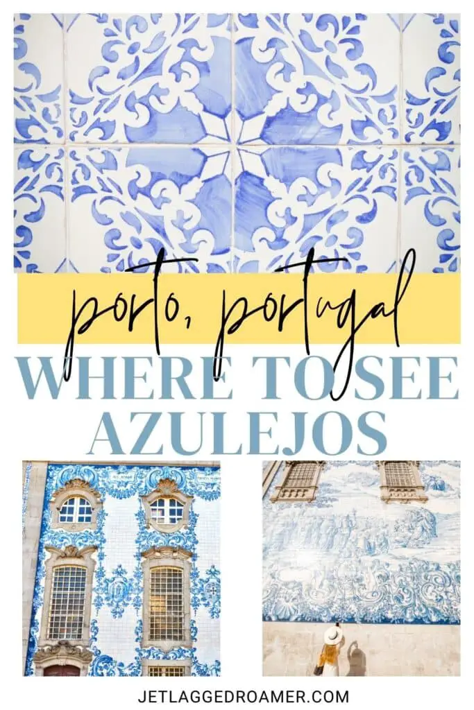 Pinterest pin for azulejos in Porto. Text says Porto, Portugal where to see azulejos. Blue tiles in Porto.