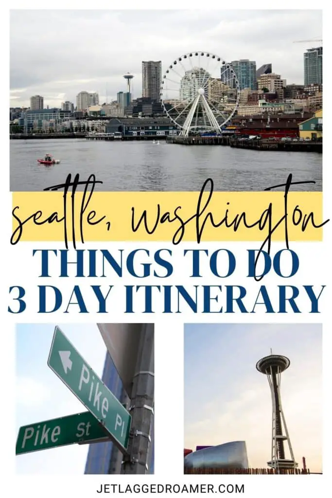 Pinterest pin for Seattle itinerary. Text says Seattle, Washington things to do 3 day itinerary.