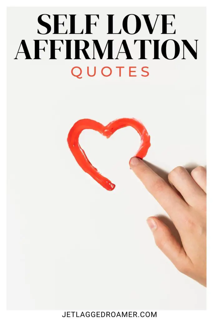 Pinterest pin for self love captions for Instagram. Text says self love affirmation quotes. Heart.