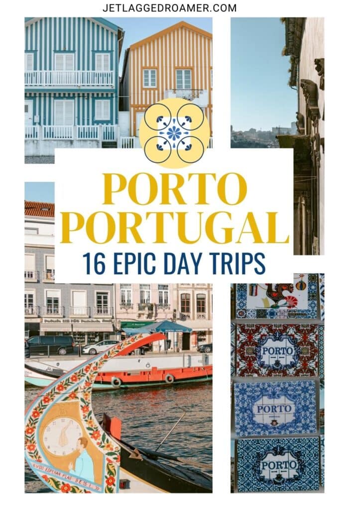Pinterest pin for day trips from Porto. Text says Porto, Portugal 16 epic day trips. Portugal.