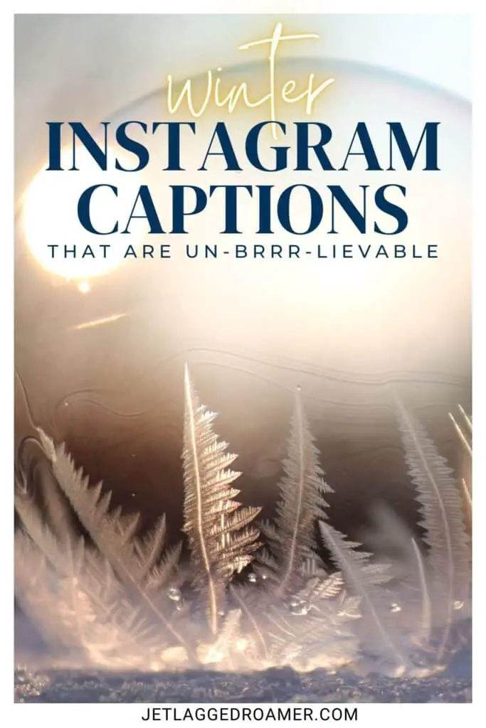 Snowflake Instagram captions Pinterest pin. Text says winter Instagram captions that are un-brrr-lievable. 