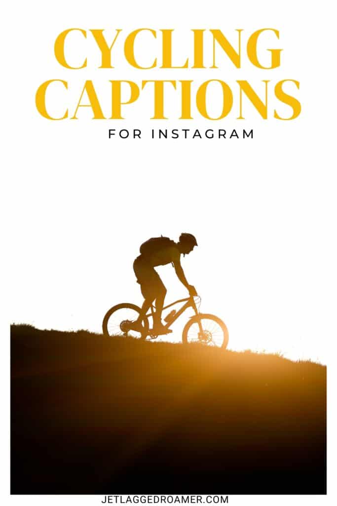 Pinterest pin for bike captions for Instagram. Text says cyclying captions for Instagram. Man going down a hill on a bike during sunset. 