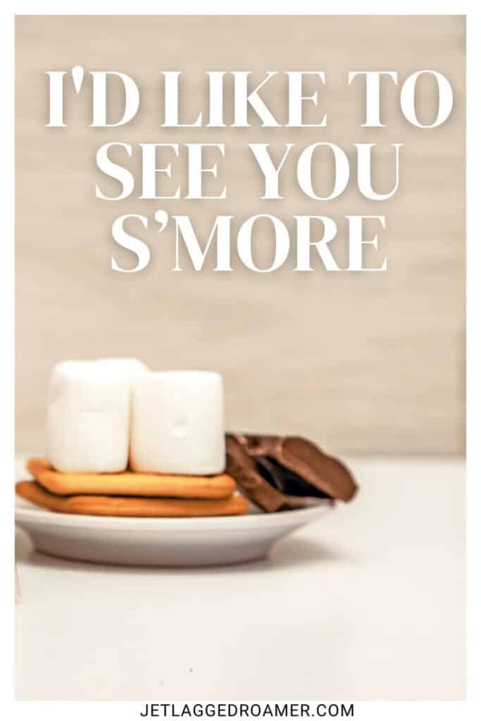 One of the fall Instagram puns that says "I'd like to see you s'more." S'mores. 