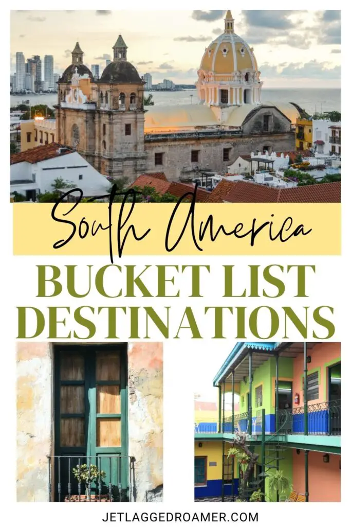 Pinterest pin for best cities in South America. Text says South America bucket list destination. Cities in South America.
