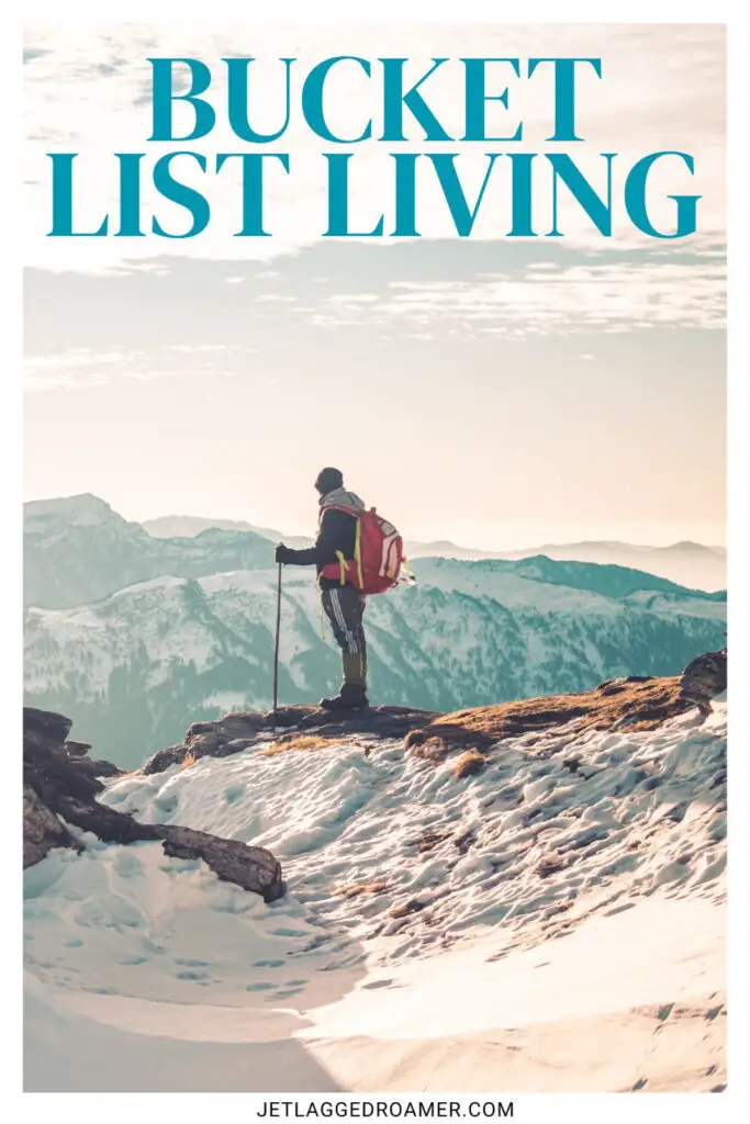 Photo of a man on a snowy mountain for bucket list captions. Caption says bucket list living. 