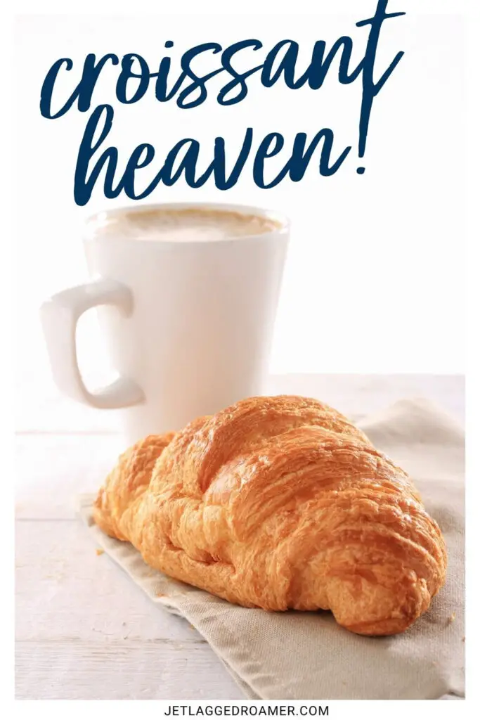 One of the croissant captions that says croissant heaven. Coffee and croissant. 