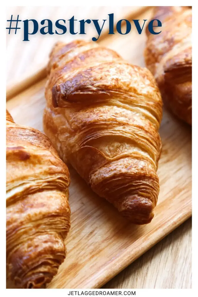 Croissant captions for Instagram that says #pastrylove. Croissants. 