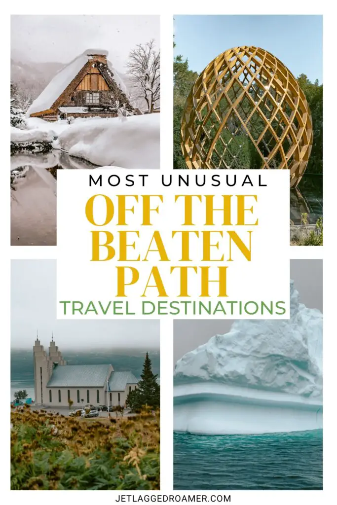 Off the beaten path travel Pinterest pin. Text says most unusual off the beaten path travel destinations. Off the beaten path places.